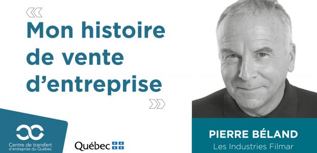 Mon histoire de vente d’entreprise avec Pierre Béland