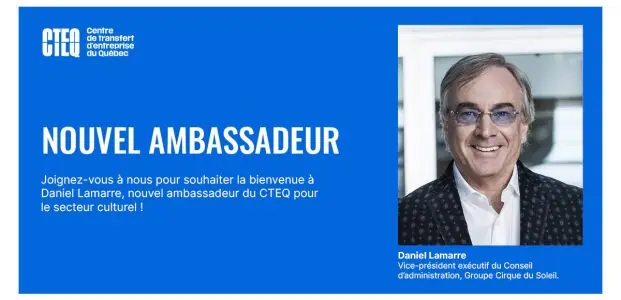 Transfert d’entreprise : Daniel Lamarre, nouvel ambassadeur pour le secteur de la culture